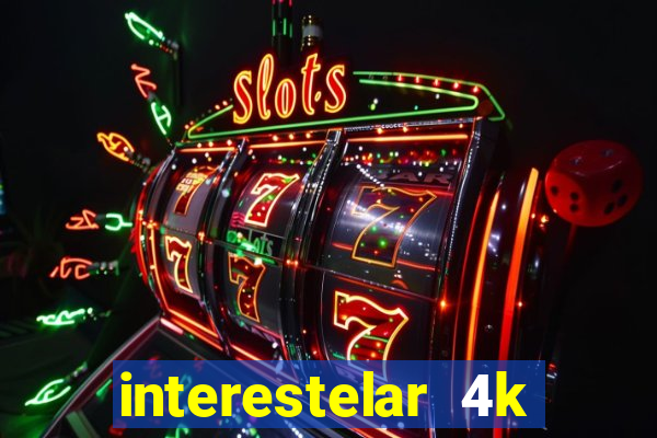 interestelar 4k dublado torrent